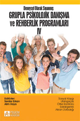Deneysel Olarak Sınanmış Grupla Psikolojik Danışma ve Rehberlik Programları (lV. Cilt) - 1