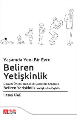 Yaşamda Yeni Bir Evre: Beliren Yetişkinlik Doğum Öncesi-Bebeklik-Çocukluk-Ergenlik-Beliren Yeti - 1